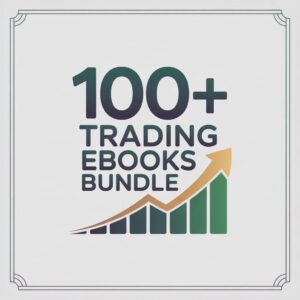 100+ Trading eBooks Bundle | Master Stock Market, Crypto, and More
