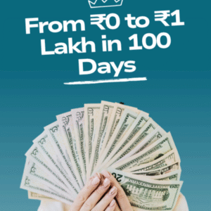 From ₹0 to ₹1 Lakh in 100 days