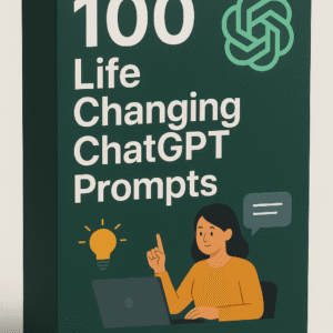 100 Life-Changing ChatGPT Prompts: Unlock AI's Potential