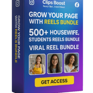 “Clips Boost™ Reels Bundle – 500+ Ready-Made Viral Reels for Housewives, Students & Creators | Grow Your Page Fast”