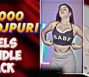 🔥 3000+ Bhojpuri Reel Bundle 🔥