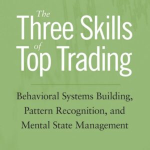 📘 The Three Skills of Top Trading – Master the Mind, Method & Mone