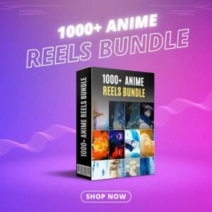 ANIME REELS BUNDLE